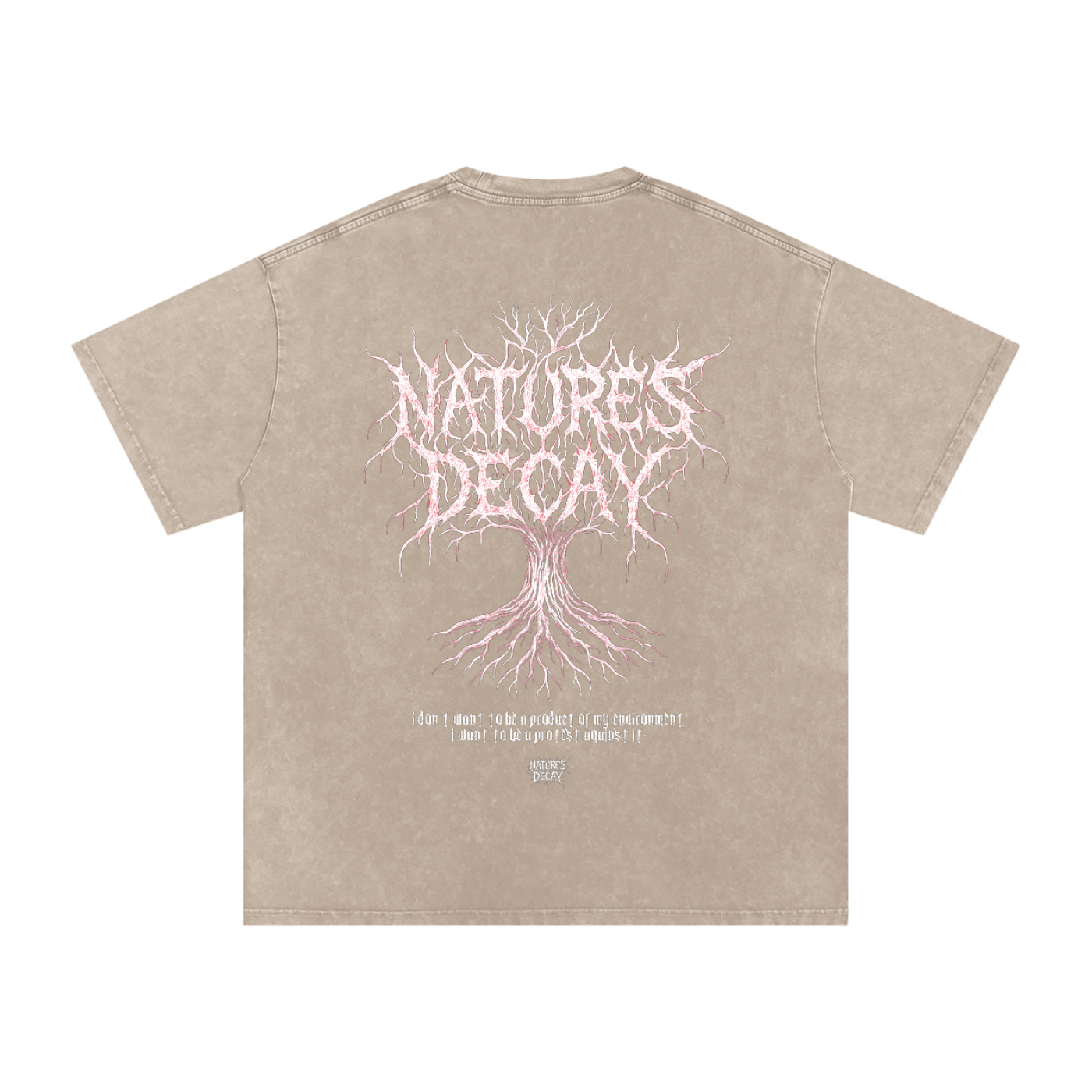 Natures Decay product of my environment oversized tee