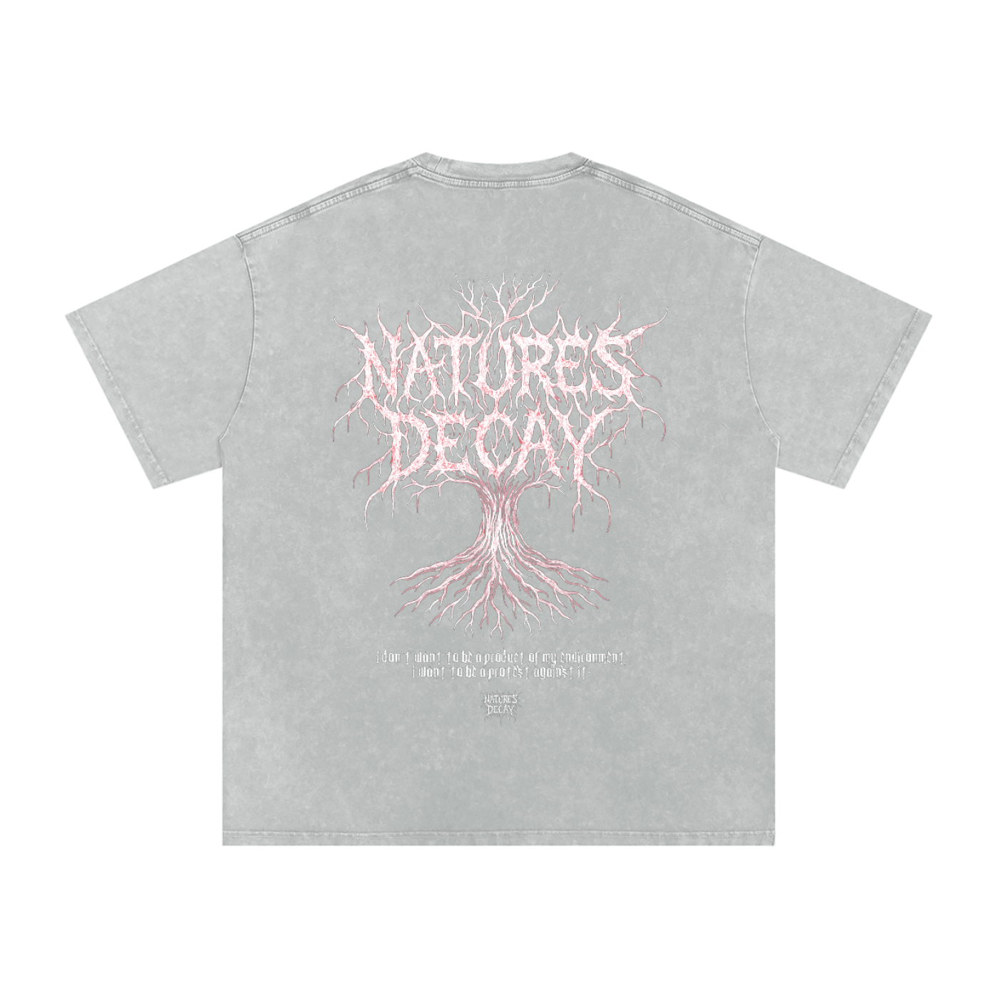 Natures Decay product of my environment oversized tee